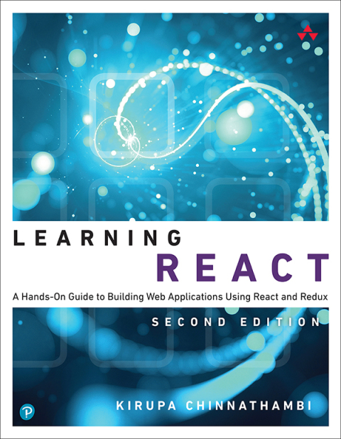 Book Learning React: A Hands-On Guide to Building Web Applications Using React and Redux free