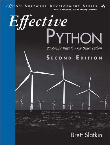 Book Effective Python: 90 Specific Ways to Write Better Python (Effective Software Development Series) free
