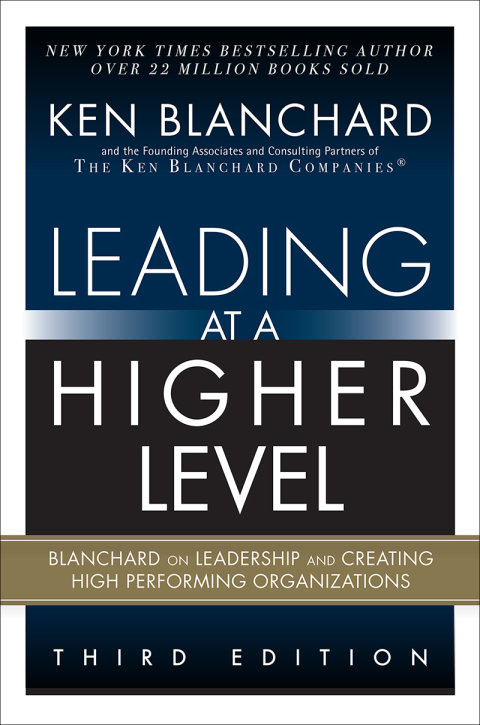 Book Leading at a Higher Level: Blanchard on Leadership and Creating High Performing Organizations free