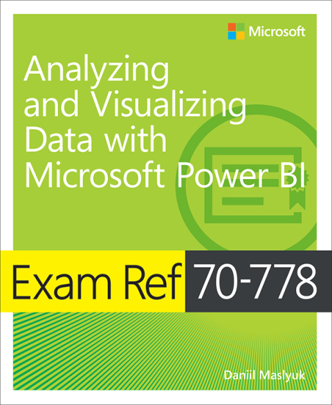 Book Exam Ref 70-778 Analyzing and Visualizing Data with Microsoft Power BI free
