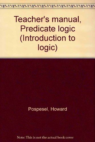 Book Teacher's Manual, Predicate Logic (introduction To Logic) free
