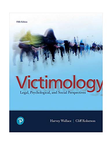 Book Victimology: Legal, Psychological, and Social Perspectives [RENTAL EDITION] (What's New in Criminal Justice) free