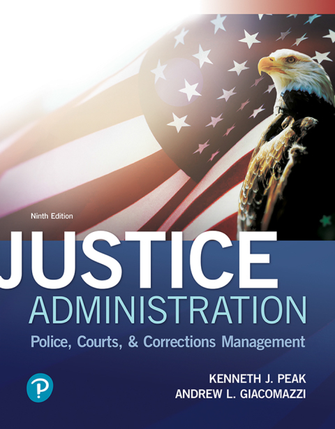 Book Justice Administration: Police, Courts, and Corrections Management free
