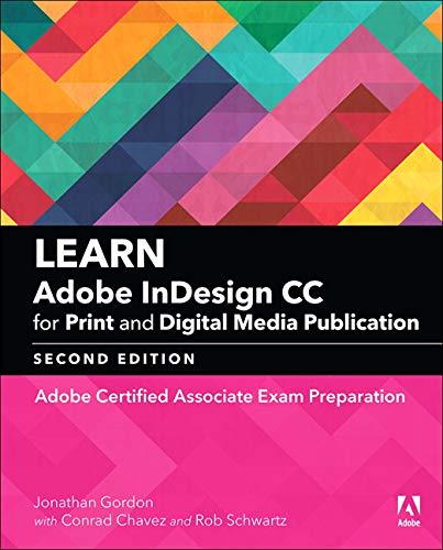 Book Learn Adobe InDesign CC for Print and Digital Media Publication: Adobe Certified Associate Exam Preparation (Adobe Certified Associate (ACA)) free