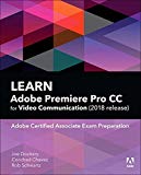 Book Learn Adobe Premiere Pro CC for Video Communication: Adobe Certified Associate Exam Preparation (Adobe Certified Associate (ACA)) free