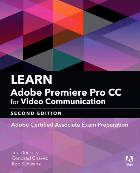 Book Learn Adobe Premiere Pro CC for Video Communication: Adobe Certified Associate Exam Preparation (Adobe Certified Associate (ACA)) free