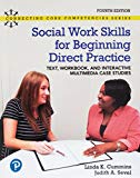 Book Social Work Skills for Beginning Direct Practice: Text, Workbook and Interactive Multimedia Case Studies (Connecting Core Competencies) free