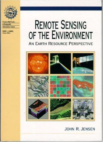Book Remote Sensing of the Environment: An Earth Resource Perspective free
