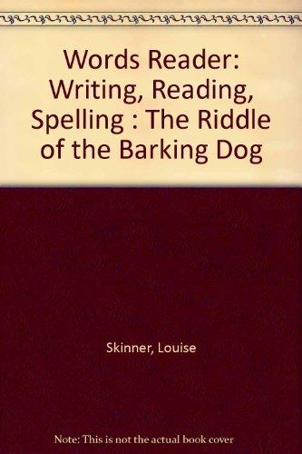 Book Words Reader: Writing, Reading, Spelling : The Riddle Of The Barking Dog free