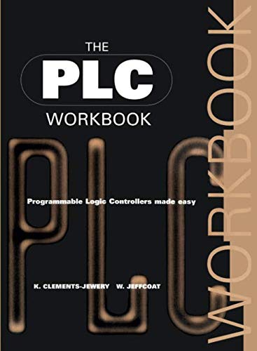Book The Plc Workbook: Programmable Logic Controllers Made Easy free