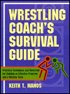 Book Wrestling Coach's Survival Guide: Practical Techniques and Materials for Building an Effective Program and a Winning Team free