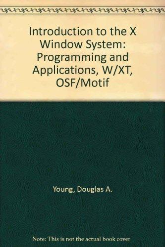 Book The X Window System: Programming and Applications With XT Osf/Motif Edition free