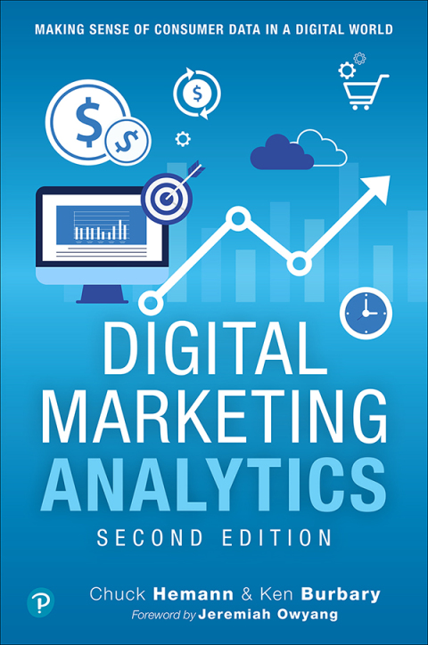Book Digital Marketing Analytics: Making Sense of Consumer Data in a Digital World (Que Biz-Tech) free