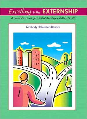 Book Excelling in the Externship: A Preparation Guide for Medical Assisting and Allied Health free