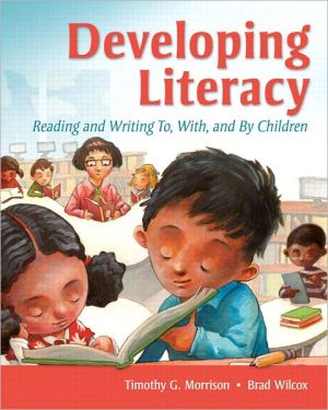 Book Developing Literacy: Reading and Writing To, With, and By Children free