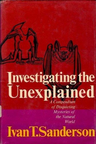 Book Investigating the Unexplained: A Compendium of Disquieting Mysteries of the Natural World free