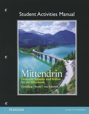 Book Student Activities Manual for Mittendrin: Deutsche Sprache und Kultur für die Mittelstufe free