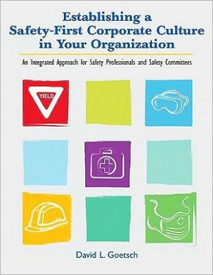 Book Establishing a Safety-First Corporate Culture in Your Organization: An Integrated Approach for Safety Professionals and Safety Committees free