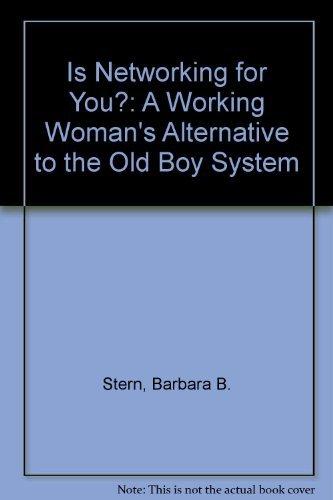 Book Is Networking For You?: A Working Woman's Alternative To The Old Boy System free