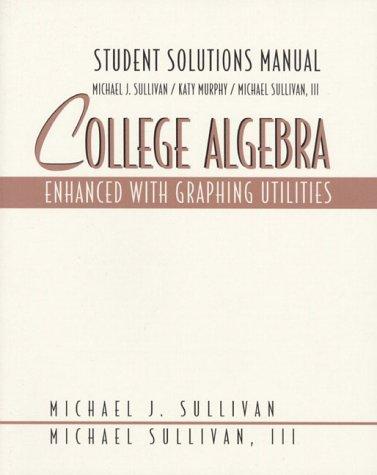 Book College Algebra: Enhanced With Graphing Utilities : Student Solutions Manual free