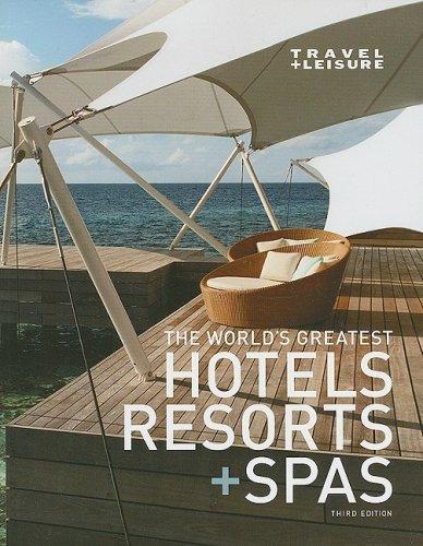 Book Travel + Leisure's The Best Of 2008: The Year's Greatest Hotels, Resorts, And Spas free