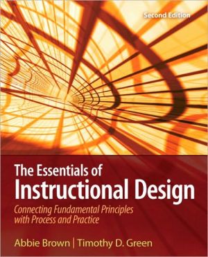 Book The Essentials of Instructional Design: Connecting Fundamental Principles with Process and Practice (2nd Edition) free