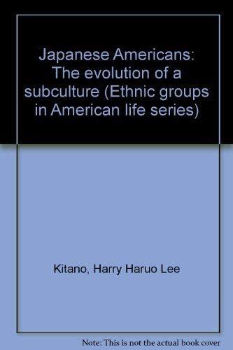 Book Japanese Americans: The evolution of a subculture (Prentice-Hall ethnic groups in American life series) free