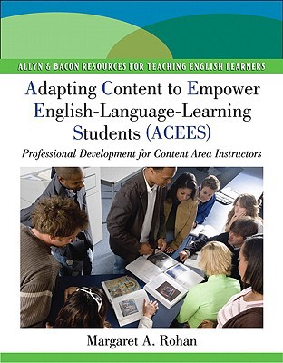 Book Adapting Content to Empower English Language Learning Students (ACEES): Professional Development for Content Area Instructors, Grades 6-12 (Pearson Resources for Teaching English Learners) free