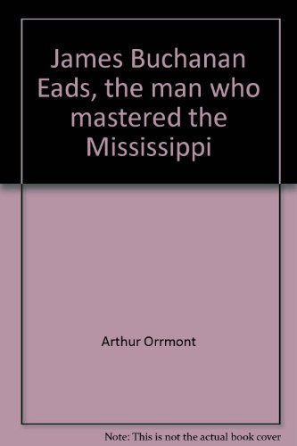 Book James Buchanan Eads, the man who mastered the Mississippi (Hall of Fame books) free