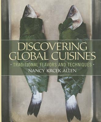 Book Discovering Global Cuisines: Traditional Flavors and Techniques free