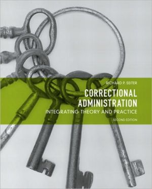 Book Correctional Administration: Integrating Theory and Practice (2nd Edition) free