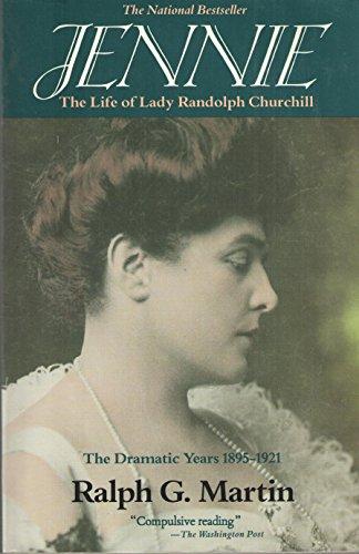 Book Jennie: The Life Of Lady Randolph Churchill, Vol. 2: The Dramatic Years, 1895-1921 free