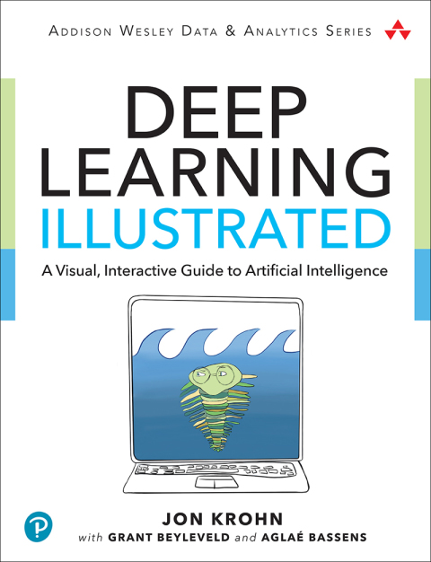 Book Deep Learning Illustrated: A Visual, Interactive Guide to Artificial Intelligence (Addison-Wesley Data & Analytics Series) free