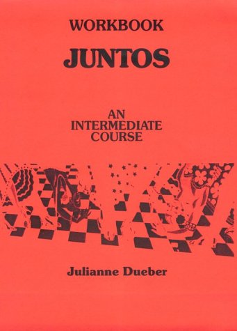 Book Juntos: An Intermediate Course - Workbook (English and Spanish Edition) free