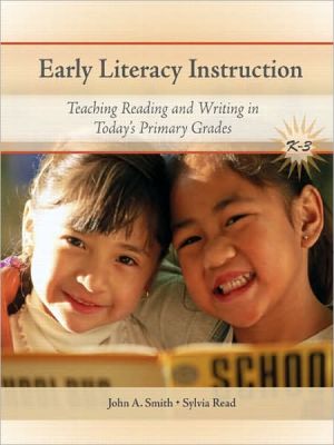 Book Early Literacy Instruction: Teaching Reading and Writing in Today's Primary Grades free