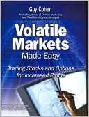 Book Volatile Markets Made Easy: Trading Stocks and Options for Increased Profits free