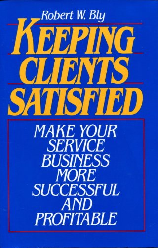 Book Keeping Clients Satisfied: Make Your Service Business More Successful and Profitable free