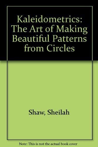Book Kaleidometrics: The Art Of Making Beautiful Patterns From Circles free