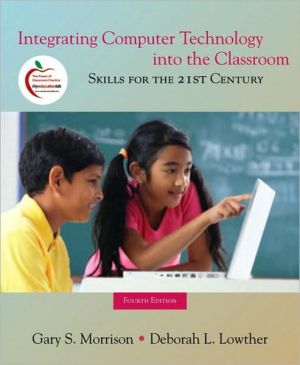 Book Integrating Computer Technology into the Classroom: Skills for the 21st Century free