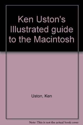 Book Ken Uston's Illustrated Guide To The Macintosh free