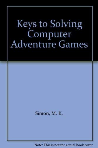 Book Keys To Solving Computer Adventure Games free