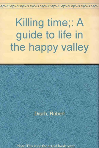 Book Killing time;: A guide to life in the happy valley free