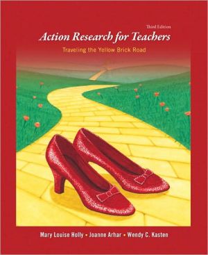 Book Action Research for Teachers: Traveling the Yellow Brick Road (3rd Edition) free