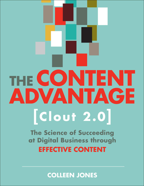 Book The Content Advantage (Clout 2.0): The Science of Succeeding at Digital Business through Effective Content (Voices That Matter) free