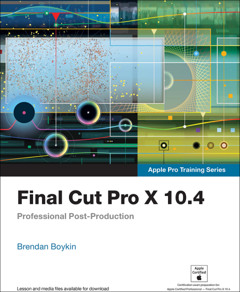 Book Final Cut Pro X 10.4 - Apple Pro Training Series: Professional Post-Production free