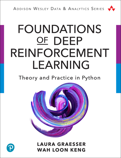 Book Foundations of Deep Reinforcement Learning: Theory and Practice in Python (Addison-Wesley Data & Analytics Series) free