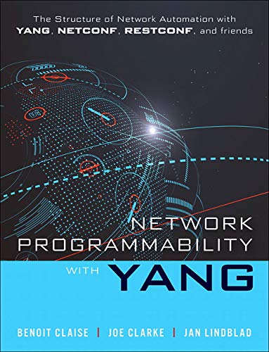 Book Network Programmability with YANG: The Structure of Network Automation with YANG, NETCONF, RESTCONF, and gNMI free