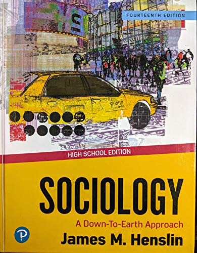 Book Sociology: A Down-to-Earth Approach, 14th Edition, High School Edition, Pub Year 2020, 9780135183557, 0135183553 free