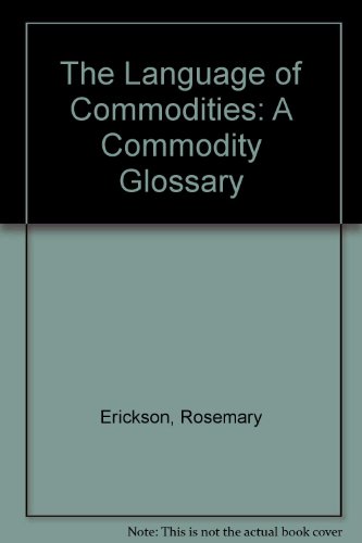 Book The Language of Commodities: A Commodity Glossary free