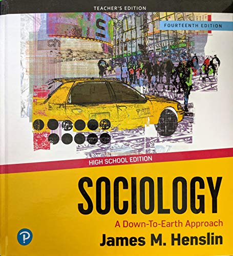 Book Sociology: A Down-to-Earth Approach, 14th Edition, Teacher's Edition, High School Edition, c.2020, 9780135217610, 013521761X free